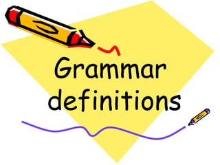 Grammar
definitions
 