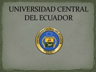 UNIVERSIDAD CENTRAL DEL ECUADOR 