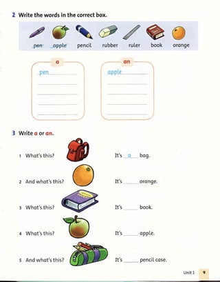 2 Writethewordsinthecorrectbox.
pencit rubber ruler book oron9e
:
It's cl bog.
oron9e.
It's book.
It's_ opple.
It's
Unit1
It's_ penciLcose.
 
