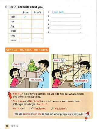 5 Tick(/l ondwrite
I con
toLk
run
fLu
wo[k
sing
swim
oboutgou.
I con't 1
2
3
4
5
6
Conit ...?iso gesfnoquestion.Weuseit to find outwhotonimols
ondthingsoreobleto do.
Yes,it conondNo,it con'toreshortonswers.Weconusethem
ifthequestionbeginsConit...?
Conit run? ,/ Yes,it con. X No,it con't.
we useconheor consheto findoutwhot peop[eoreob[eto do.
;
Yes,it can.
UnitL4
 