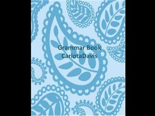 Grammar Book  CarlotaDavis 