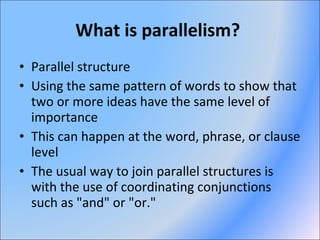 What is parallelism?  ,[object Object],[object Object],[object Object],[object Object]