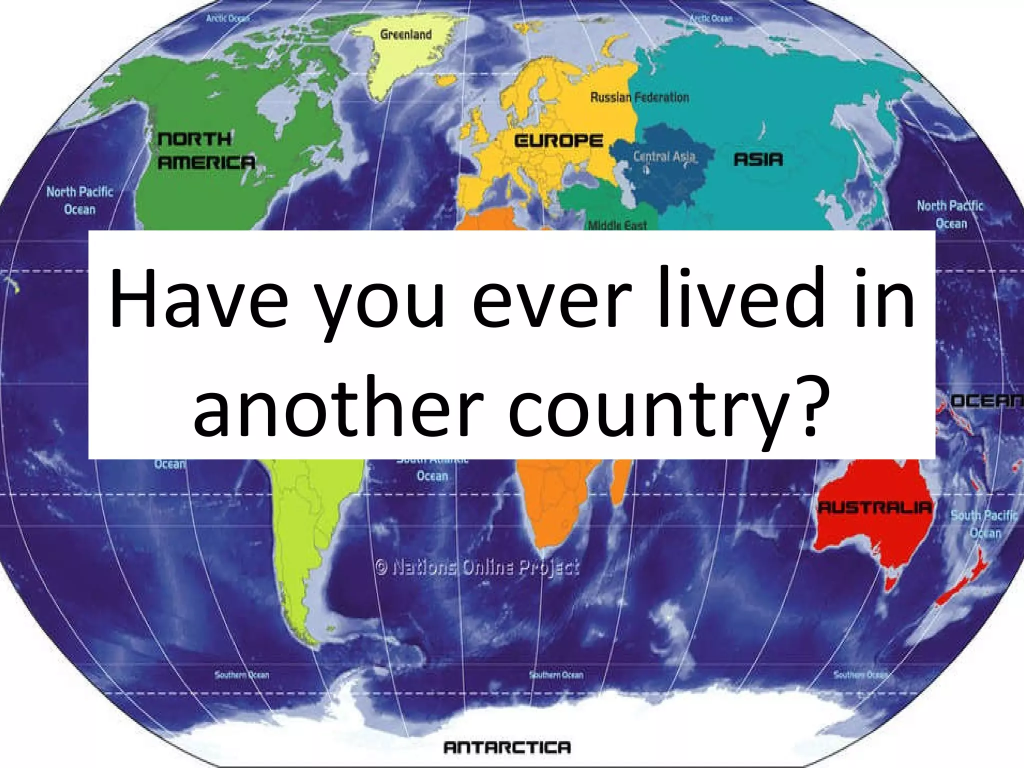 Have you ever lived in another country? 