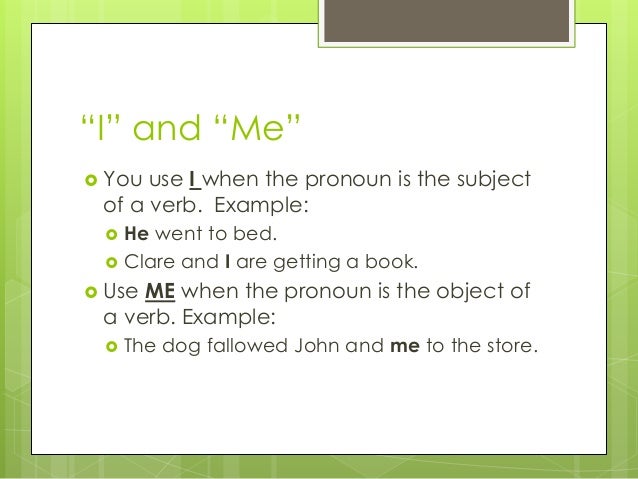 I Vs Me Grammar Rule – When To Use Me Or I – LROWGL