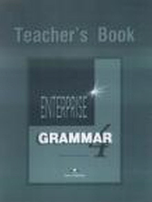 Enterprise grammar books. Учебник английского языка Enterprise 4. Enterprise 4 teachers book. Энтерпрайз teachers book граммар 1. Enterprise 1 Grammar book.