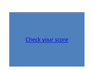 Check your score
 