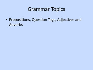 Grammar Preposition Question Tag and Adjective and Adverb | PPTX