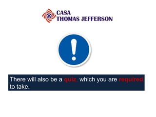 There   will also be a  quiz ,   which you are  required   to take. 