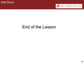 83 
PHOTO CREDITS 
End of the Lesson 
Well Done 
