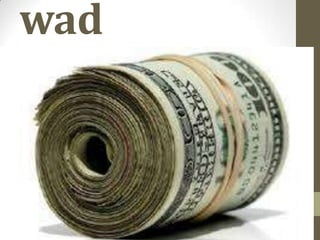 wad

 
