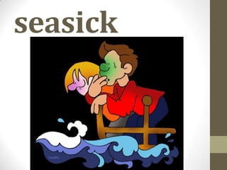 seasick

 