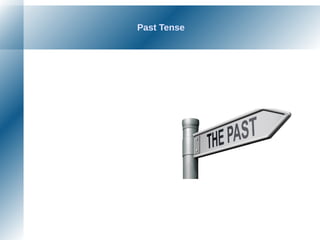 Past Tense
 