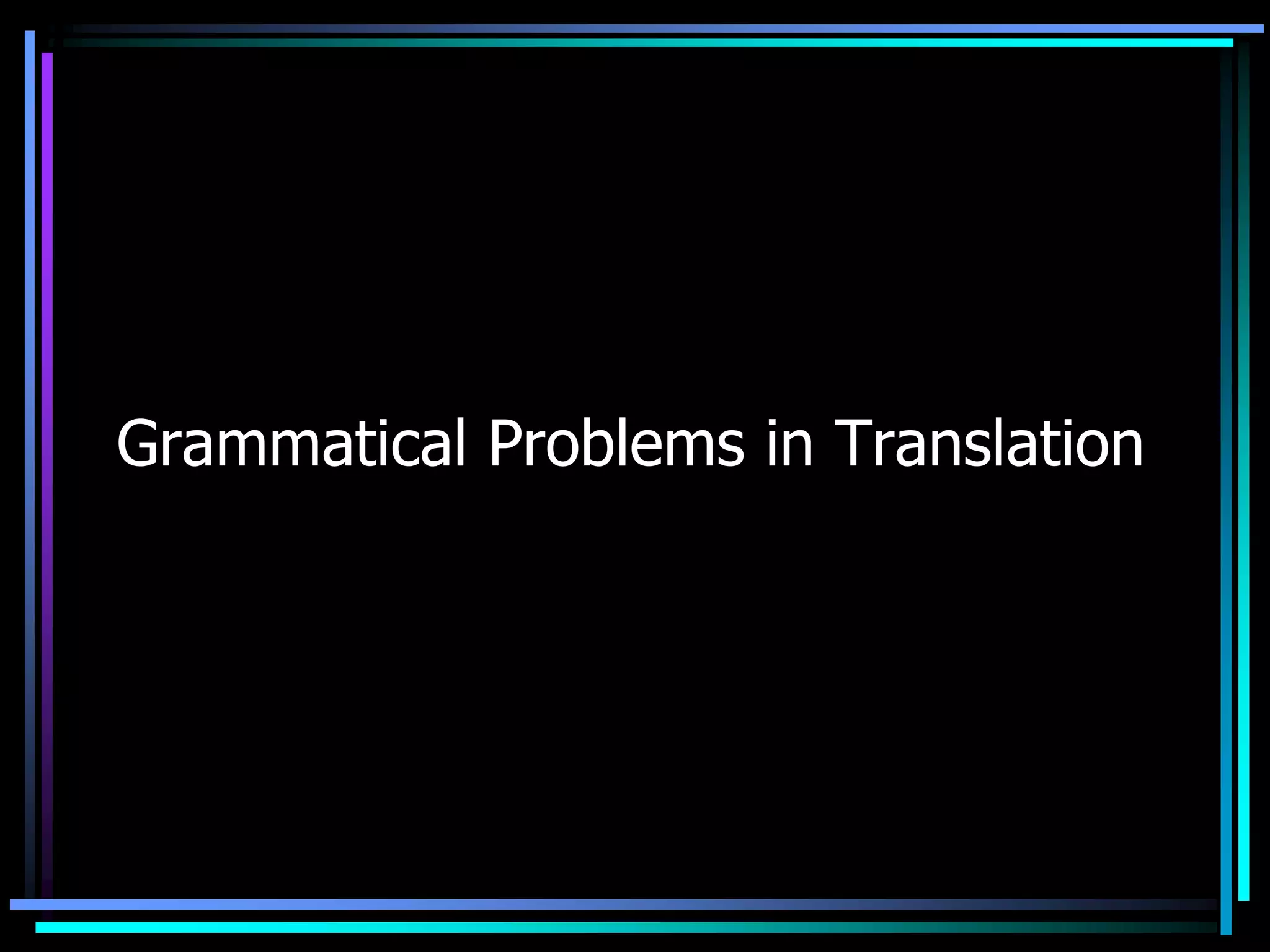 grammatical-problems-in-translation.ppt