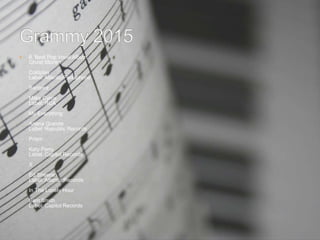  8. Best Pop Vocal Album
Ghost Stories
Coldplay
Label: Atlantic/Parlophone
Bangerz
Miley Cyrus
Label: RCA
My Everything
Ariana Grande
Label: Republic Records
Prism
Katy Perry
Label: Capitol Records
X
Ed Sheeran
Label: Atlantic Records
In The Lonely Hour
Sam Smith
Label: Capitol Records
 