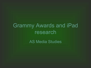 Grammy Awards and iPad research AS Media Studies 
