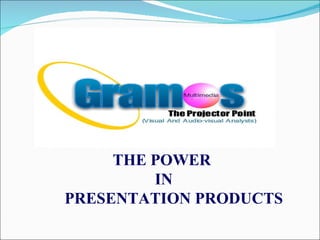 THE POWER  IN PRESENTATION PRODUCTS 