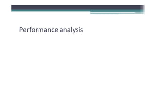 Performance analysis
Performance analysis
 