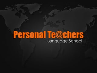Personal Te@chersLanguage School
 