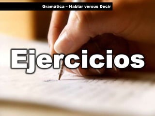 Gramática – Hablar versus Decir

 