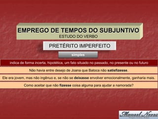 Emprego dos tempos e modos verbais do subjuntivo