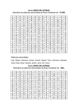 Nesta SOPA DE LETRAS,
  descobre as palavras escondidas da Área Vocabular de FLOR.

 F     Q   R     Q    H    Q     Q    ...
