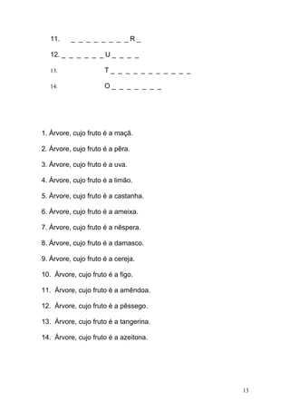 11.    _ _ _ _ _ _ _ _R_

   12. _ _ _ _ _ _ U _ _ _ _

   13.                T_ _ _ _ _ _ _ _ _ _ _

   14.              ...