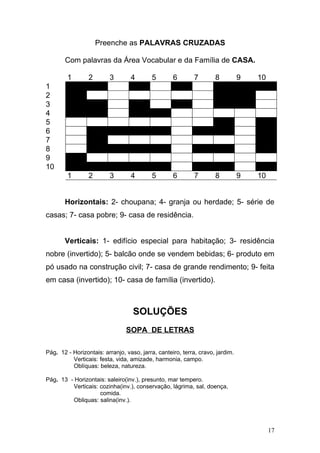 Preenche as PALAVRAS CRUZADAS

       Com palavras da Área Vocabular e da Família de CASA.

        1        2       3    ...