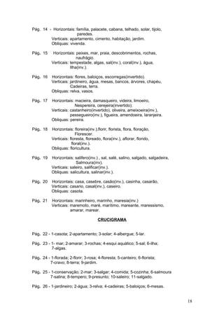 Pág. 14 - Horizontais: família, palacete, cabana, telhado, solar, tijolo,
                       paredes.
         Vertica...