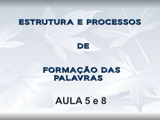 AULA 5 e 8
