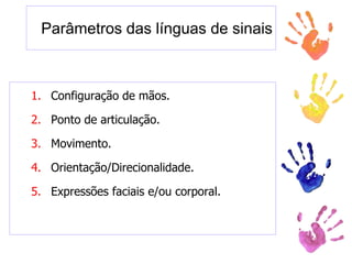 Gramática da Língua de Sinais Aspectos Fonológicos .pptx