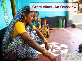 Gram Vikas- An Overview

 