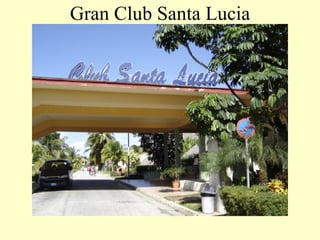 Gran Club Santa Lucia 