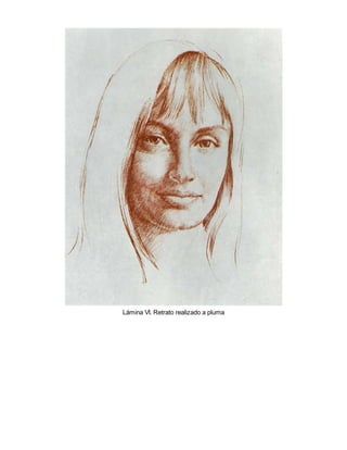 Lámina VI. Retrato realizado a pluma
 