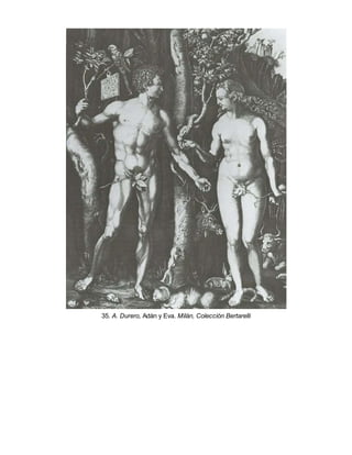 35. A. Durero, Adán y Eva. Milán, Colección Bertarelli
 