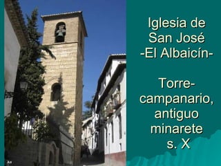 Iglesia de San José -El Albaicín- Torre-campanario, antiguo minarete  s. X 