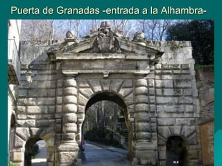 Puerta de Granadas -entrada a la Alhambra- 