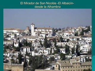 El Mirador de San Nicolás -El Albaicín-  desde la Alhambra 