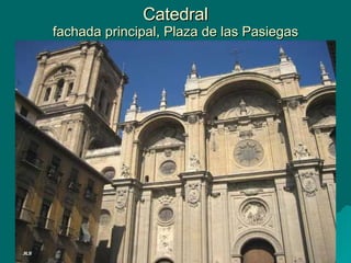 Catedral fachada principal, Plaza de las Pasiegas 