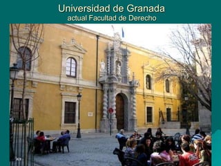 Universidad de Granada actual Facultad de Derecho 