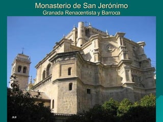 Monasterio de San Jerónimo Granada Renacentista y Barroca 