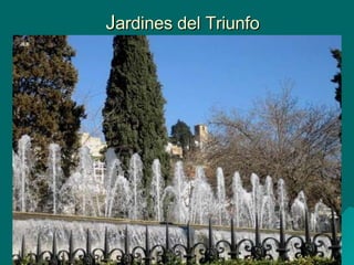 J ardines del Triunfo 