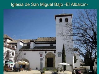 Iglesia de San Miguel Bajo -El Albaicín- 