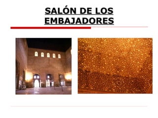 SALÓN DE LOS
EMBAJADORES
 