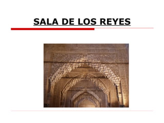 SALA DE LOS REYES
 