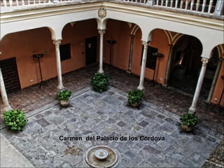 Carmen del Palacio de los Córdova
 