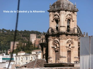Vista de la Catedral y la Alhambra
 