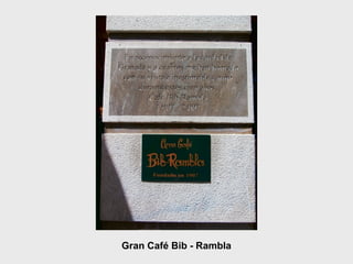Gran Café Bib - Rambla
 