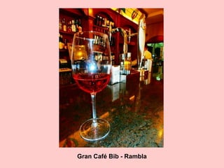 Gran Café Bib - Rambla
 