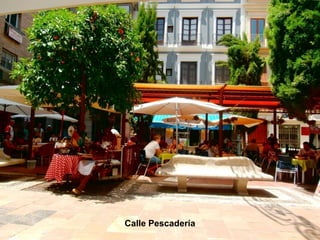 Calle Pescadería
 