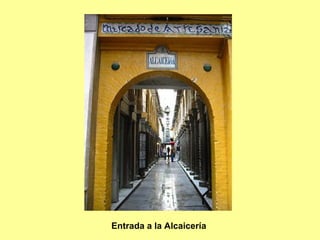 Entrada a la Alcaicería
 